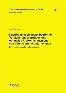 E-Book (pdf) Nachfrage nach ausfallbedrohten Versicherungsverträgen und optimales Risikomanagement von Versicherungsunternehmen von Anja Zimmer