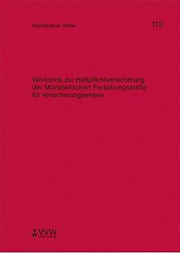 E-Book (pdf) Workshop zur Haftpflichtversicherung der Münsterischen Forschungsstelle für Versicherungswesen von Heinrich Dörner, Dirk Ehlers, Petra Pohlmann