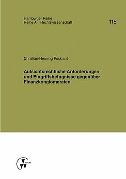 E-Book (pdf) Aufsichtsrechtliche Anforderungen und Eingriffsbefugnisse gegenüber Finanzkonglomeraten von Christian-Henning Pockrant