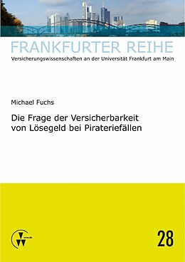 E-Book (pdf) Die Frage der Versicherbarkeit von Lösegeld bei Pirateriefällen von Michael Fuchs