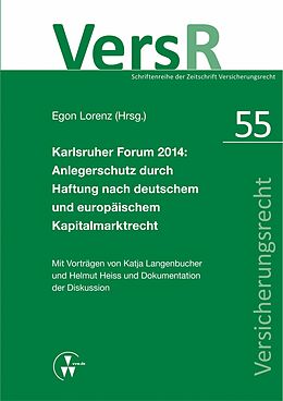 E-Book (pdf) Karlsruher Forum 2014: Anlegerschutz durch Haftung nach deutschem und europäischem Kapitalmarktrecht von Katja Langenbucher, Helmut Heiss