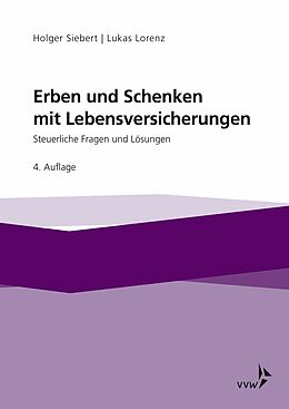 E-Book (pdf) Erben und Schenken mit Lebensversicherungen von Holger Siebert, Lukas Lorenz