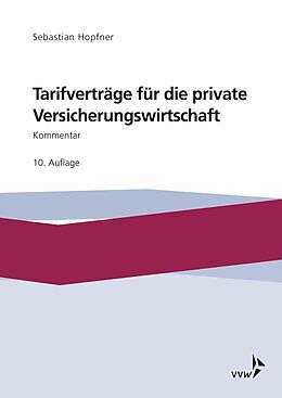 E-Book (pdf) Tarifverträge für die private Versicherungswirtschaft von Sebastian Hopfner, Tobias Hohenadl, Betina Kirsch