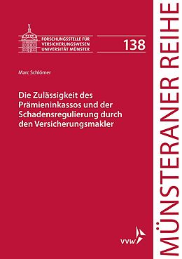 E-Book (pdf) Die Zulässigkeit des Prämieninkassos und der Schadensregulierung durch den Versicherungsmakler von Marc Schlömer