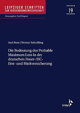 E-Book (pdf) Die Bedeutung des Probable Maximum Loss in der deutschen Feuer-/EC-Erst- und Rückversicherung von Axel Rose, Werner Schwilling