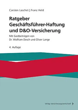 E-Book (pdf) Ratgeber Geschäftsführer-Haftung und D&amp;O-Versicherung von Carsten Laschet, Franz Held, Wolfram Desch