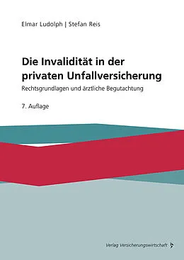 E-Book (pdf) Die Invalidität in der privaten Unfallversicherung von Elmar Ludolph, Stefan Reis
