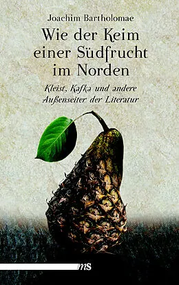 E-Book (epub) Wie der Keim einer Südfrucht im Norden von Joachim Bartholomae