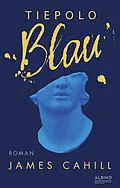 E-Book (epub) Tiepolo Blau von James Cahill