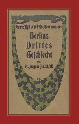 E-Book (epub) Berlins Drittes Geschlecht von Magnus Hirschfeld