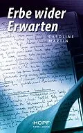 E-Book (epub) Erbe wider Erwarten von Caroline Martin