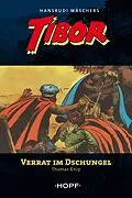 E-Book (epub) Tibor (zweite Serie) 3: Verrat im Dschungel von Thomas Knip