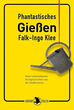 E-Book (epub) Phantastisches Gießen von Falk-Ingo Klee