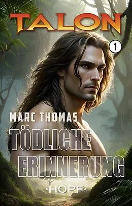 E-Book (epub) Talon Band 1: Tödliche Erinnerung von Marc Thomas