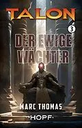 E-Book (epub) Talon Band 3: Der ewige Wächter von Marc Thomas