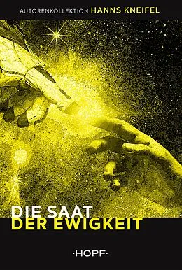 E-Book (epub) Die Saat der Ewigkeit von Hanns Kneifel