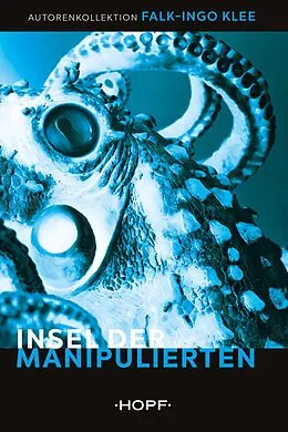 E-Book (epub) Insel der Manipulierten von Falk-Ingo Klee