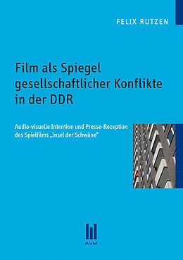Kartonierter Einband Film als Spiegel gesellschaftlicher Konflikte in der DDR von Felix Rutzen
