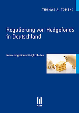 Kartonierter Einband Regulierung von Hedgefonds in Deutschland von Thomas A. Tomski