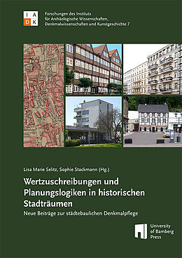 Kartonierter Einband Wertzuschreibungen und Planungslogiken in historischen Stadträumen von 