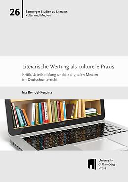 Kartonierter Einband Literarische Wertung als kulturelle Praxis von Ina Brendel-Perpina