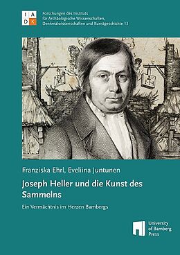 Kartonierter Einband Joseph Heller und die Kunst des Sammelns von Franziska Ehrl, Eveliina Juntunen