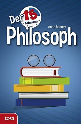 Fester Einband Der 15-Minuten Philosoph von Anne Rooney