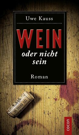 E-Book (epub) Wein oder nicht sein von Uwe Kauss