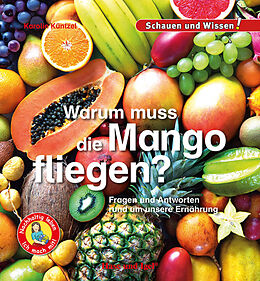 Fester Einband Warum muss die Mango fliegen? von Karolin Küntzel