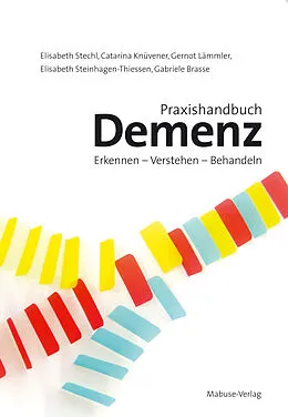 E-Book (pdf) Praxishandbuch Demenz von Elisabeth Stechl, Catarina Knüvener, Gernot Lämmler