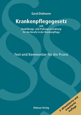 E-Book (pdf) Krankenpflegegesetz und Ausbildungs- und Prüfungsverordnung für die Berufe in der Krankenpflege von Gerd Dielmann