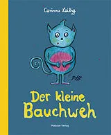 Fester Einband Der kleine Bauchweh von Corinna Leibig