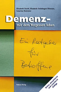 E-Book (pdf) Demenz - mit dem Vergessen leben von Elisabeth Stechl, Elisabeth Steinhagen-Thiessen, Catarina Knüvener
