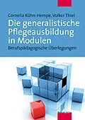 E-Book (pdf) Die generalistische Pflegeausbildung in Modulen von Cornelia Kühn-Hempe, Volker Thiel