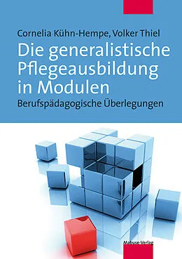 E-Book (pdf) Die generalistische Pflegeausbildung in Modulen von Cornelia Kühn-Hempe, Volker Thiel