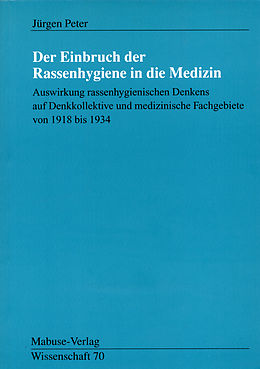 E-Book (pdf) Der Einbruch der Rassenhygiene in die Medizin von Jürgen Peter