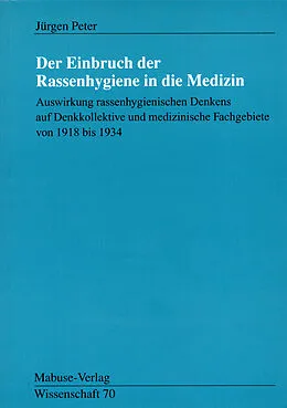 E-Book (pdf) Der Einbruch der Rassenhygiene in die Medizin von Jürgen Peter