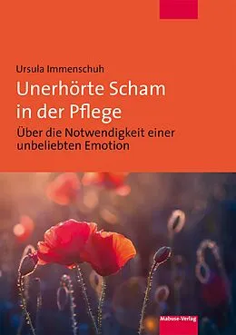 E-Book (pdf) Unerhörte Scham in der Pflege von Ursula Immenschuh