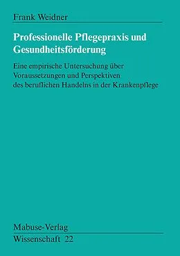 E-Book (pdf) Professionelle Pflegepraxis und Gesundheitsförderung von Frank Weidner