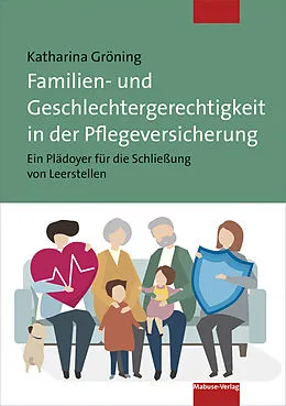 E-Book (pdf) Familien- und Geschlechtergerechtigkeit in der Pflegeversicherung von Katharina Gröning