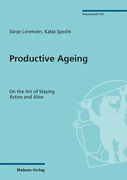 E-Book (pdf) Productive Ageing von Sünje Lorenzen, Katja Specht