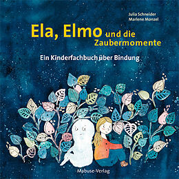 Fester Einband Ela, Elmo und die Zaubermomente von Julia Schneider