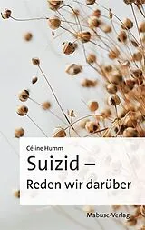 Kartonierter Einband Suizid Reden wir darüber von Céline Humm