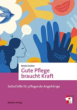 E-Book (epub) Gute Pflege braucht Kraft von Nicole Lindner