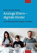E-Book (pdf) Analoge Eltern  digitale Kinder von Nelia Schmid König