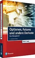 E-Book (pdf) Optionen, Futures und andere Derivate - Übungsbuch von John C. Hull