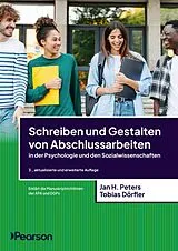 E-Book (epub) Schreiben und Gestalten von Abschlussarbeiten in der Psychologie und den Sozialwissenschaften von Tobias Dörfler, Jan Hendrik Peters
