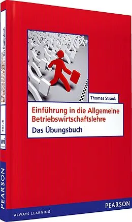 E-Book (pdf) ÜB Einführung in die Allgemeine Betriebswirtschaftslehre von Thomas Straub