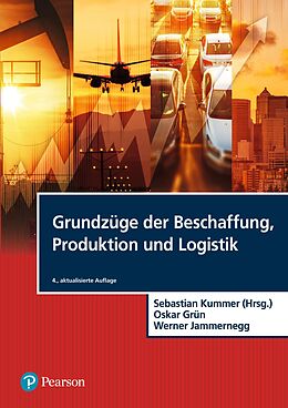 E-Book (pdf) Grundzüge der Beschaffung, Produktion und Logistik von Sebastian Kummer, Oskar Grün, Werner Jammernegg
