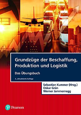 E-Book (pdf) Grundzüge der Beschaffung, Produktion und Logistik - Übungsbuch von Sebastian Kummer, Oskar Grün, Werner Jammernegg